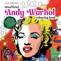 ANDY WARHOL. UNOFFICIAL COLOURING BOOK