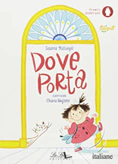 DOVE PORTA. EDIZ. ILLUSTRATA