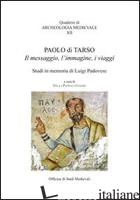 PAOLO DI TARSO. IL MESSAGGIO, L'IMMAGINE, I VIAGGI