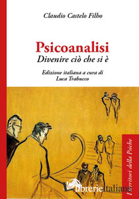 PSICOANALISI. DIVENIRE CIO' CHE SI E'