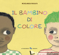 BAMBINO DI COLORE. EDIZ. A COLORI (IL)