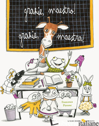 GRAZIE, MAESTRO! GRAZIE, MAESTRA! EDIZ. A COLORI