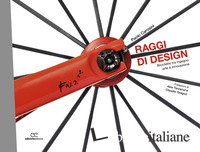 RAGGI DI DESIGN. BICICLETTE TRA INGEGNO, ARTE E INNOVAZIONE