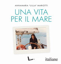 VITA PER IL MARE. EDIZ. A COLORI (UNA)