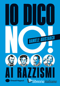 IO DICO NO! AI RAZZISMI. EDIZ. A COLORI