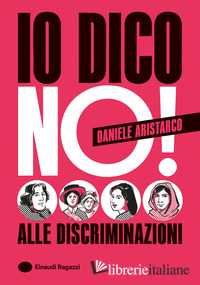 IO DICO NO! ALLE DISCRIMINAZIONI. EDIZ. A COLORI