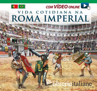 VITA QUOTIDIANA NELLA ROMA IMPERIALE. EDIZ. PORTOGHESE. CON VIDEO SCARICABILE ON