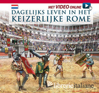 VITA QUOTIDIANA NELLA ROMA IMPERIALE. EDIZ. OLANDESE. CON VIDEO SCARICABILE ONLI