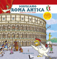 SCOPRIAMO ROMA ANTICA INSIEME A OCA GIULIA. CON ADESIVI