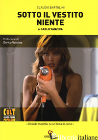SOTTO IL VESTITO NIENTE DI CARLO VANZINA