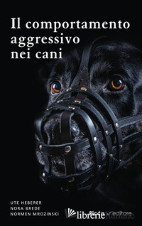 COMPORTAMENTO AGGRESSIVO NEI CANI (IL)