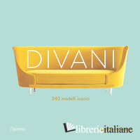 DIVANI. 340 MODELLI ICONICI