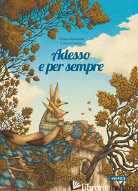 ADESSO E PER SEMPRE. EDIZ. ILLUSTRATA