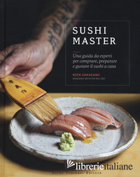 SUSHI MASTER. UNA GUIDA DA ESPERTI PER COMPRARE, PREPARARE E GUSTARE IL SUSHI A 
