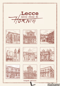 LECCE NELLE CHINE DI HORNIG. EDIZ. MULTILINGUE