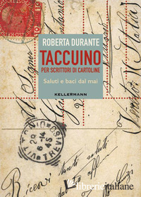 TACCUINO PER SCRITTORI DI CARTOLINE. SALUTI E BACI DAL MAI