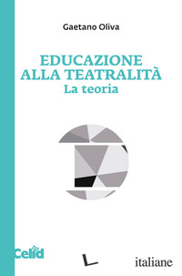EDUCAZIONE ALLA TEATRALITA'. LA TEORIA