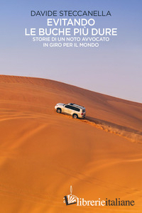 EVITANDO LE BUCHE PIU' DURE. STORIE DI UN NOTO AVVOCATO IN GIRO PER IL MONDO