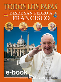 TUTTI I PAPI. DA SAN PIETRO A FRANCESCO. EDIZ. SPAGNOLA