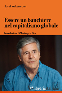 ESSERE UN BANCHIERE NEL CAPITALISMO GLOBALE