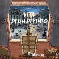 VITA DI UN DIPINTO. EDIZ. A COLORI