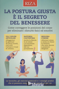 POSTURA GIUSTA E' IL SEGRETO DEL BENESSERE. COME CORREGGERE LE POSIZIONI DEL COP