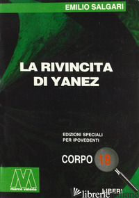 RIVINCITA DI YANEZ. EDIZ. PER IPOVEDENTI (LA)