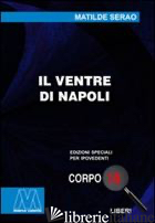 VENTRE DI NAPOLI. EDIZ. PER IPOVEDENTI (IL)