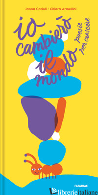 IO CAMBIERO' IL MONDO. POESIE PER CRESCERE. EDIZ. A COLORI