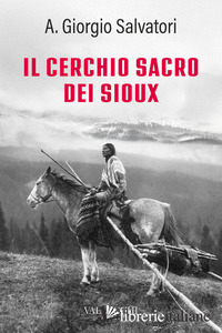 CERCHIO SACRO DEI SIOUX. EDIZ. INTEGRALE (IL)