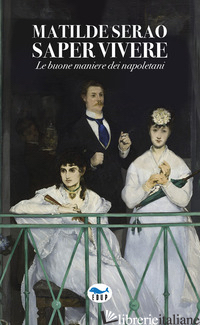 SAPER VIVERE. LE BUONE MANIERE DEI NAPOLETANI