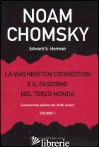 WASHINGTON CONNECTION E IL FASCISMO NEL TERZO MONDO (LA). VOL. 1: L'ECONOMIA POL