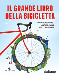 GRANDE LIBRO DELLA BICICLETTA. NUMERI, ITINERARI, SPORT E CURIOSITA' IN OLTRE 10
