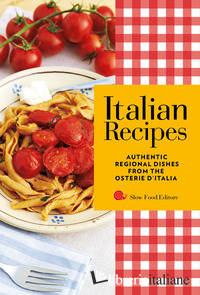ITALIAN RECIPES. AUTHENTIC REGIONAL DISHES FROM THE OSTERIE D'ITALIA