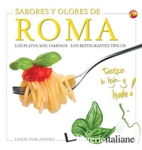 SABORES Y OLORES DE ROMA. LOS PLATOS MAS FAMOSOS. LOS RESTAURANTES TIPICOS