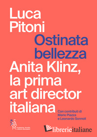 OSTINATA BELLEZZA. ANITA KLINZ, LA PRIMA ART DIRECTOR ITALIANA