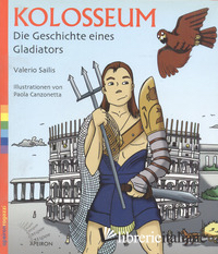 KOLOSSEUM. DIE GESCHICHTE EINES GLADIATORS