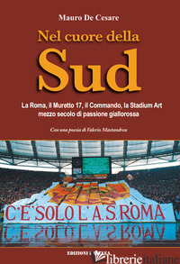 NEL CUORE DELLA SUD. LA ROMA, IL MURETTO 17, IL COMMANDO, LA STADIUM ART: MEZZO 