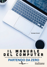 MANUALE DEL COMPUTER PARTENDO DA ZERO. EDIZIONE WINDOWS 11 (IL)