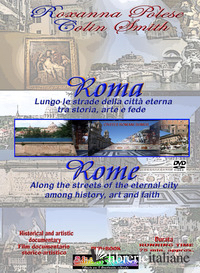 ROMA. LUNGO LE STRADE DELLA CITTA' ETERNA: STORIA, ARTE E FEDE. EDIZ. ITALIANA E