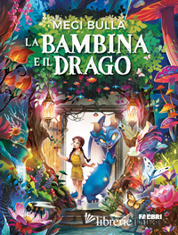BAMBINA E IL DRAGO. EDIZ. ILLUSTRATA (LA)