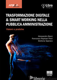 TRASFORMAZIONE DIGITALE & SMART WORKING NELLA PUBBLICA AMMINISTRAZIONE. VISIONI 