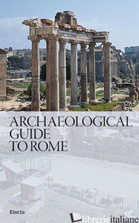 GUIDA ARCHEOLOGICA DI ROMA. EDIZ. INGLESE