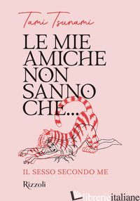 MIE AMICHE NON SANNO CHE... (LE)