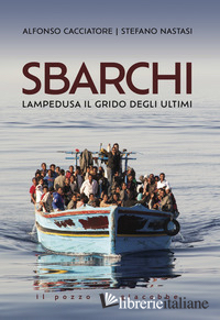 SBARCHI. LAMPEDUSA IL GRIDO DEGLI ULTIMI