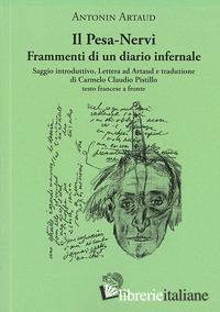 PESA-NERVI. FRAMMENTI DI UN DIARIO INFERNALE. TESTO FRANCESE A FRONTE (IL)