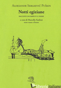 NOTTI EGIZIANE. RACCONTI INCOMPIUTI E POESIE. TESTO RUSSO A FRONTE