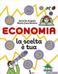 ECONOMIA, LA SCELTA E' TUA