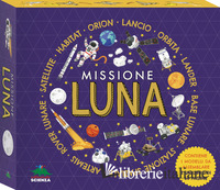 MISSIONE LUNA. EDIZ. A COLORI. CON MODELLI DA COSTRUIRE