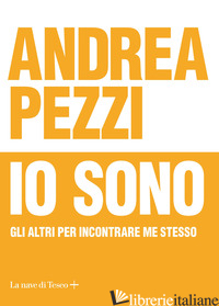IO SONO. GLI ALTRI PER INCONTRARE ME STESSO